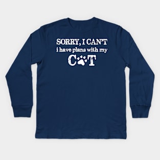 Sorry I Can't I Have Plans With My Cat Kids Long Sleeve T-Shirt